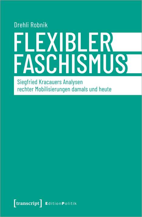 Drehli Robnik: Flexibler Faschismus, Buch