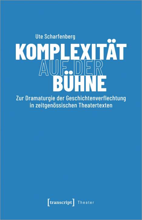 Ute Scharfenberg: Komplexität auf der Bühne, Buch