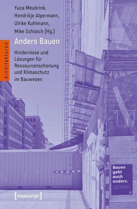 Titel: Anders Bauen. Autoren: Yuca Meubrink, Ulrike Kuhlmann, Mike Schlaich. Schwerpunkte: Ressourcenschonung, Klimaschutz.