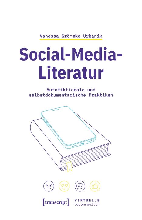 Cover: „Social-Media-Literatur“ von Vanessa Grömmke. Illustration: Smartphone auf Buch, darunter Emojis und „transcript“.