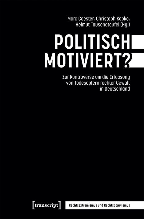 "Politisch motiviert?" Autoren: Marc Coester, Christoph Kopke, Helmut Tausendteufel. Thema: Todesopfer rechter Gewalt in Deutschland.