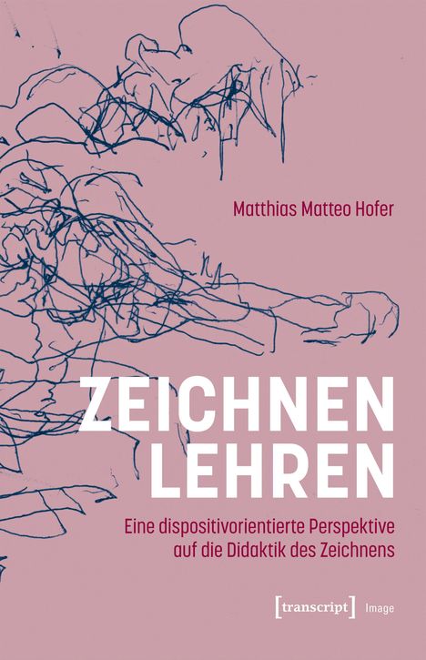 "ZEICHNEN LEHREN. Matthias Matteo Hofer. Eine dispositivorientierte Perspektive auf die Didaktik des Zeichnens." Beige Illustration.