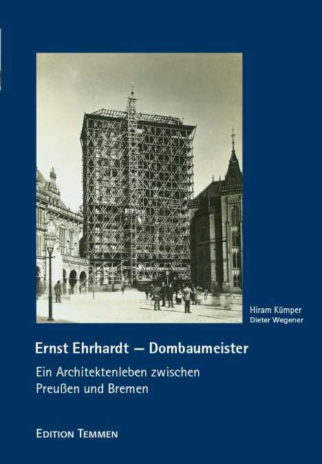 Hiram Kümper: Ernst Ehrhardt - Dombaumeister, Buch