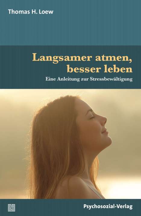 Thomas H. Loew: Langsamer atmen, besser leben, Buch