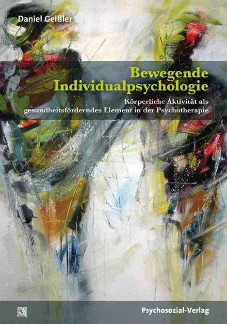 Daniel Geißler: Bewegende Individualpsychologie, Buch