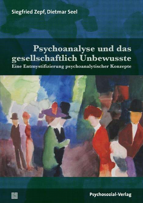 Siegfried Zepf: Zepf, S: Psychoanalyse und das gesellschaftlich Unbewusste, Buch