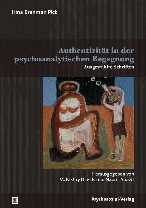 Irma Brenman Pick: Authentizität in der psychoanalytischen Begegnung, Buch