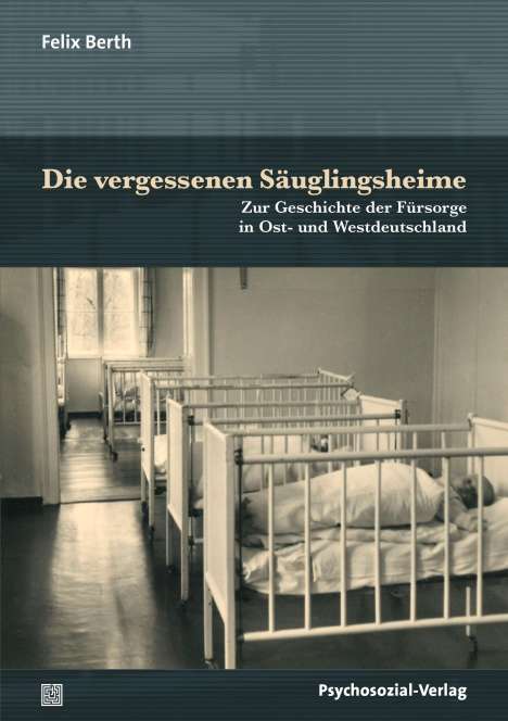 Felix Berth: Die vergessenen Säuglingsheime, Buch