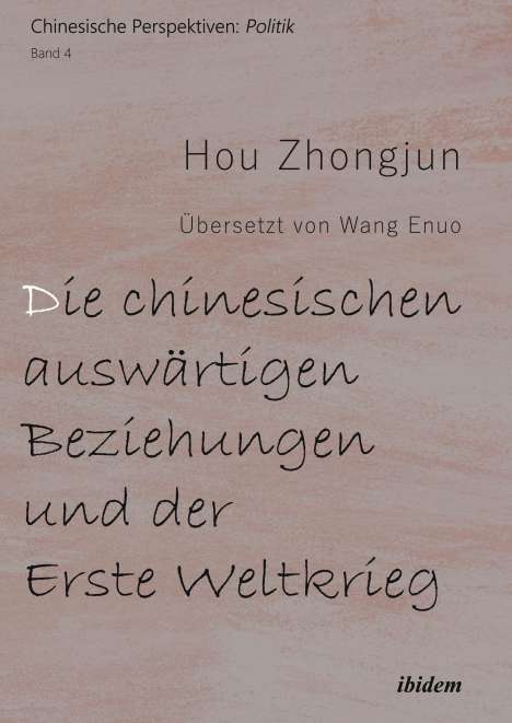Hou Zhongjun: Die chinesischen auswärtigen Beziehungen und der Erste Weltkrieg, Buch