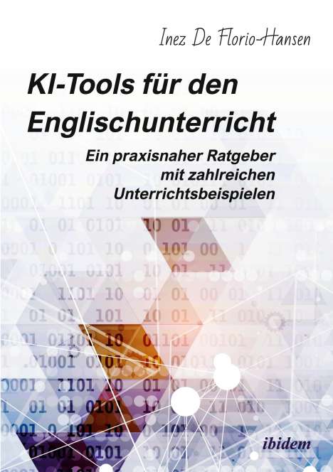 Inez De Florio-Hansen: KI-Tools für den Englischunterricht: Ein praxisnaher Ratgeber mit zahlreichen Unterrichtsbeispielen, Buch