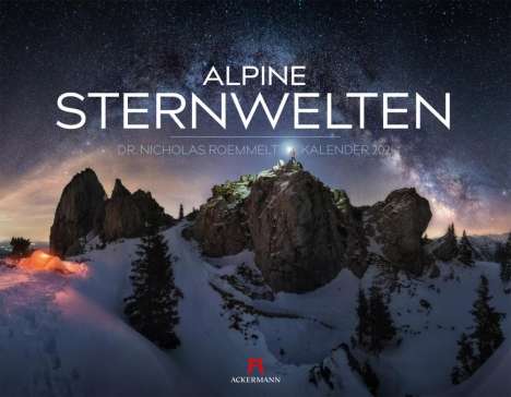 Nicholas Roemmelt: Roemmelt, N: Alpine Sternwelten Kalender 2021, Kalender