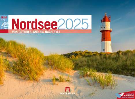 Ackermann Kunstverlag: Nordsee - von Ostfriesland bis nach Sylt - ReiseLust Kalender 2025, Kalender