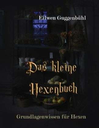 Eilwen Guggenbühl: Das kleine Hexenbuch, Buch