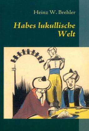 Heinz W. Brehler: Habes lukullische Welt, Buch