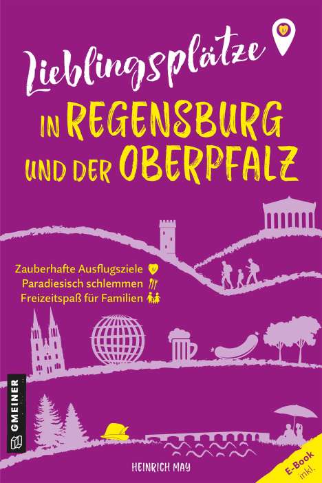 Heinrich May: Lieblingsplätze in Regensburg und der Oberpfalz, Buch
