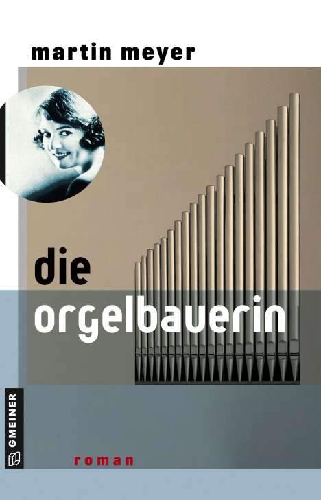 Martin Meyer (geb. 1951): Die Orgelbauerin, Buch