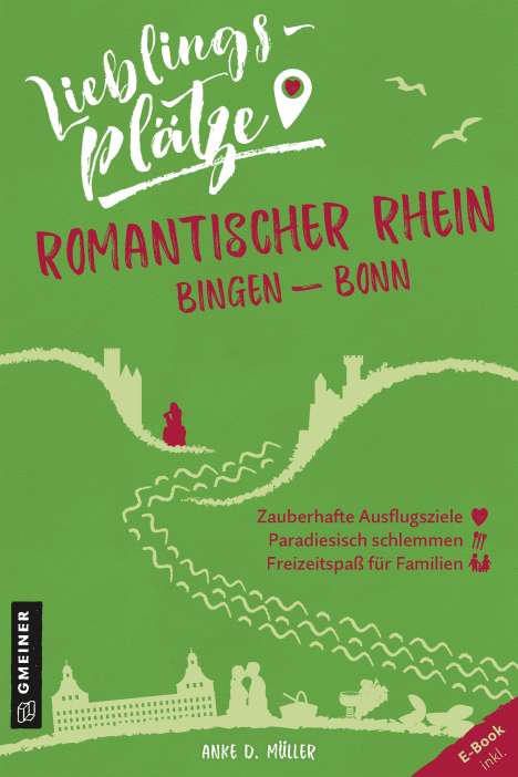Anke D. Müller: Lieblingsplätze Romantischer Rhein Bingen-Bonn, Buch