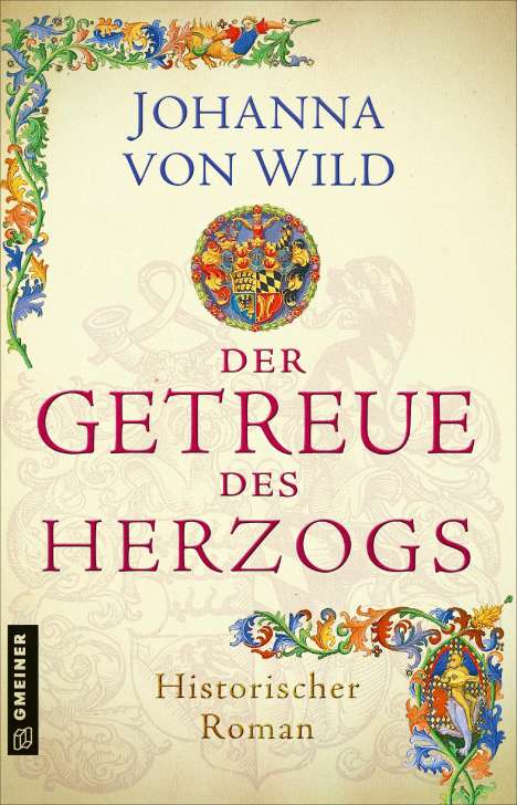 Johanna von Wild: Der Getreue des Herzogs, Buch