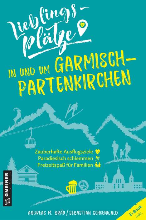 Andreas M. Bräu: Lieblingsplätze in und um Garmisch-Partenkirchen, Buch