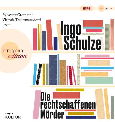 Ingo Schulze: Die rechtschaffenen Mörder, 2 MP3-CDs