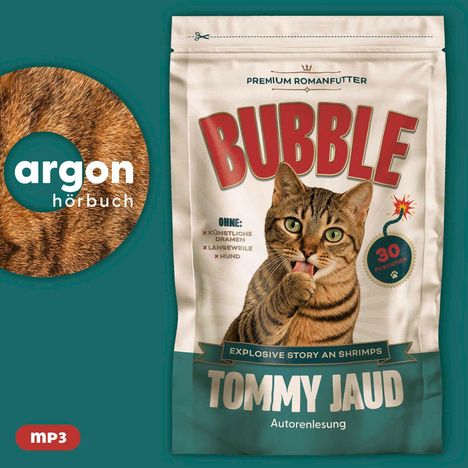 Der Text zeigt "argon hörbuch", "BUBBLE", "OHNE: Künstliche Dramen, Langeweile, Hund", "30 Portionen", "TOMMY JAUD". Illustration einer Katze.