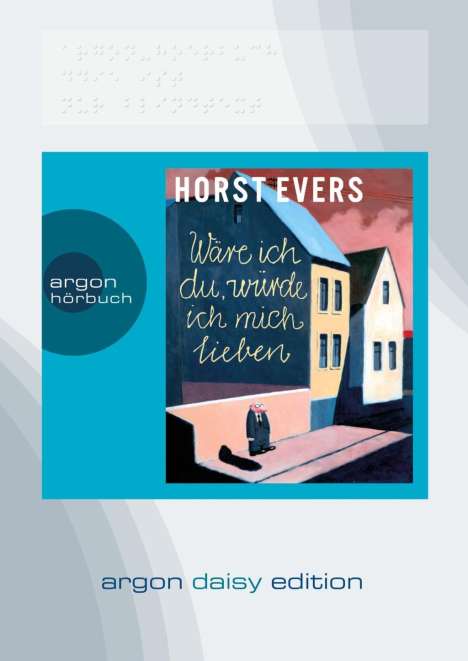 Horst Evers: Wäre ich du, würde ich mich lieben (DAISY Edition), MP3-CD