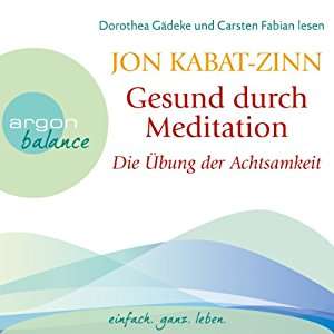 Jon Kabat-Zinn: Gesund durch Meditation, 3 CDs