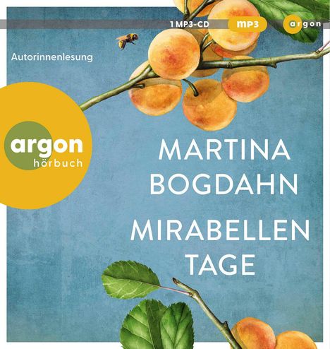 Texte: "1 MP3-CD", "Autorinnenlesung", "Martina Bogdahn", "Mirabellenta­ge", "argon hörbuch". Illustration von Mirabellen.