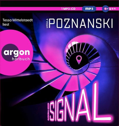 "argon hörbuch", "Tessa Mittelstaedt liest", "URSULA POZNANSKI", "DAS SIGNAL". Spiralförmiges Treppenmotiv in Pink und Blau.