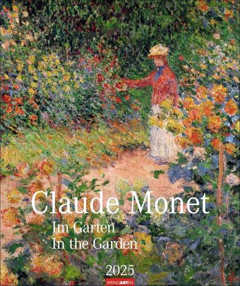 Claude Monet: Claude Monet Im Garten Kalender 2025 - Im Garten, Kalender