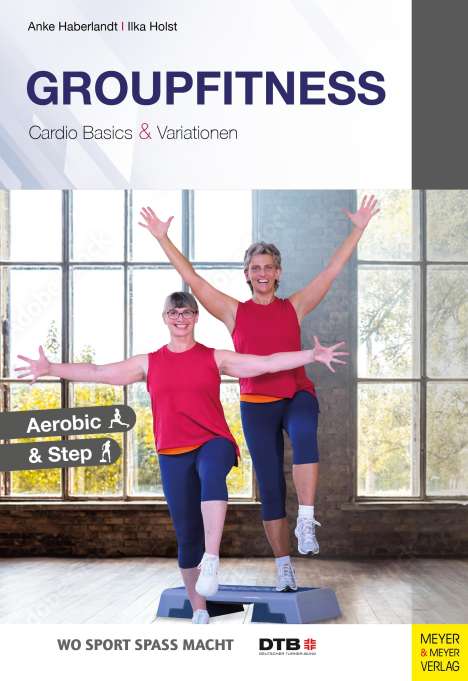 Anke Haberlandt: Groupfitness - Cardio Basics &amp; Variationen, Buch