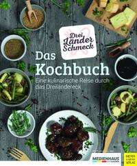 Dreiländerschmeck: Dreiländerschmeck - Das Kochbuch, Buch