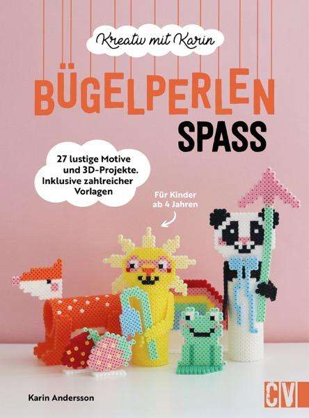 Karin Andersson: Kreativ mit Karin: Bügelperlen-Spaß, Buch