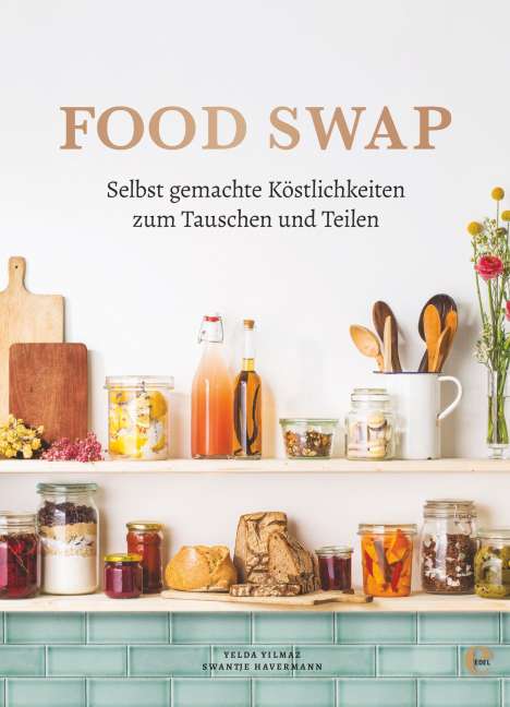Swantje Havermann: Food Swap - Selbst gemachte Köstlichkeiten zum Tauschen und Teilen, Buch