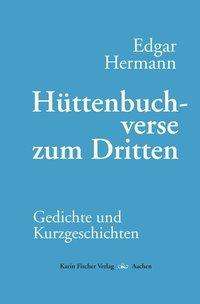 Edgar Hermann: Hüttenbuchverse zum Dritten, Buch