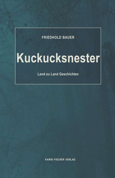 Friedhold Bauer: Kuckucksnester, Buch
