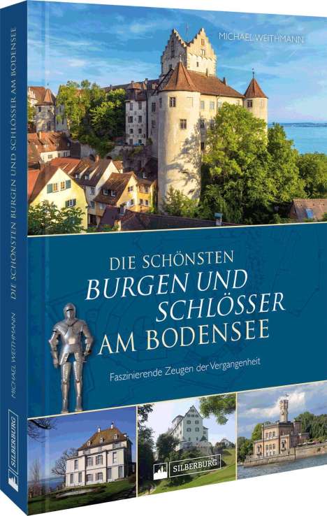 Michael Weithmann: Die schönsten Burgen und Schlösser am Bodensee, Buch