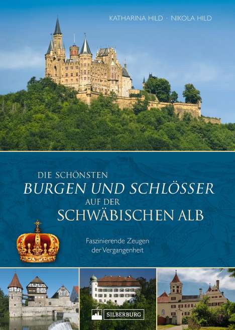 Katharina Hild: Die schönsten Burgen und Schlösser der Schwäbischen Alb, Buch