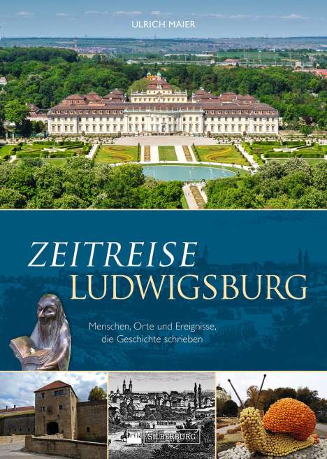 Ulrich Maier: Zeitreise Ludwigsburg, Buch