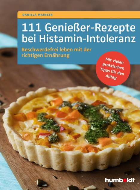 Daniela Mainzer: 111 Genießer-Rezepte bei Histamin-Intoleranz, Buch
