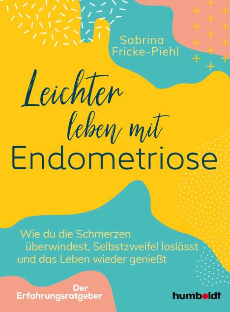 Sabrina Fricke-Piehl: Leichter leben mit Endometriose, Buch