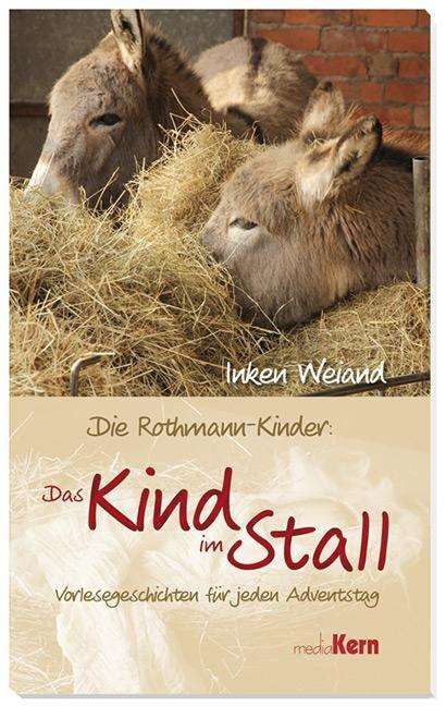 Inken Weiand: Die Rothmann-Kinder: Das Kind im Stall, Buch