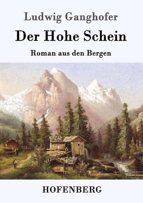 Ludwig Ganghofer: Der Hohe Schein, Buch