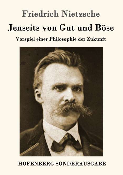 Friedrich Nietzsche (1844-1900): Jenseits von Gut und Böse, Buch