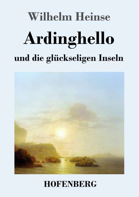 Wilhelm Heinse: Ardinghello und die glückseligen Inseln, Buch