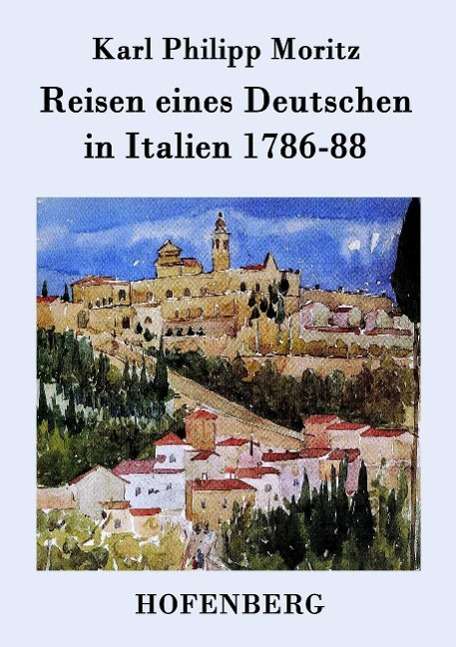 Karl Philipp Moritz: Reisen eines Deutschen in Italien 1786-88, Buch