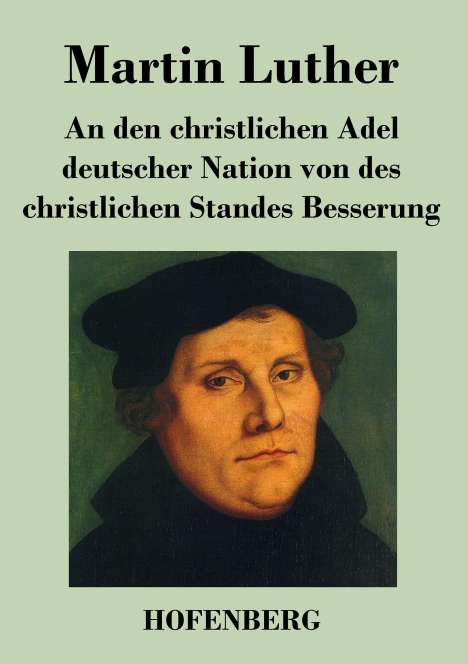 Martin Luther: An den christlichen Adel deutscher Nation von des christlichen Standes Besserung, Buch