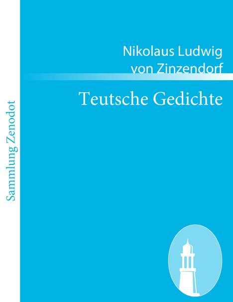 Nikolaus Ludwig Von Zinzendorf: Teutsche Gedichte, Buch