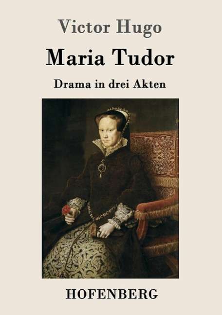Victor Hugo: Maria Tudor, Buch
