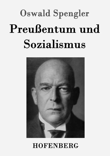 Oswald Spengler: Preußentum und Sozialismus, Buch